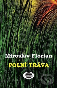 Polní tráva - Miroslav Florian, , 2016