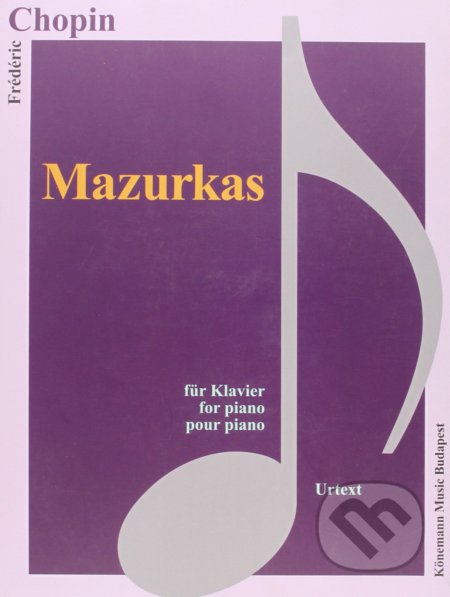 Mazurkas - Frédéric Chopin, Könemann Music Budapest, 2015