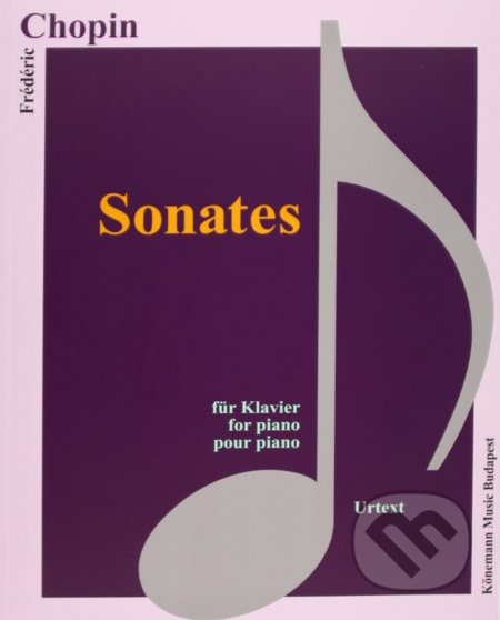 Sonates - Frédéric Chopin, Könemann Music Budapest, 2015