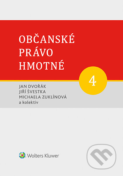 E-kniha: Občanské právo hmotné 4 - Díl čtvrtý: Dědické právo (Jan Dvořák, Jiří Švestka a Michaela Zuklínová). Wolters Kluwer ČR, 2019