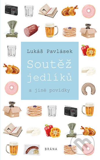 Soutěž jedlíků - Lukáš Pavlásek, Leny Vítková (ilustrátor), Brána, 2019