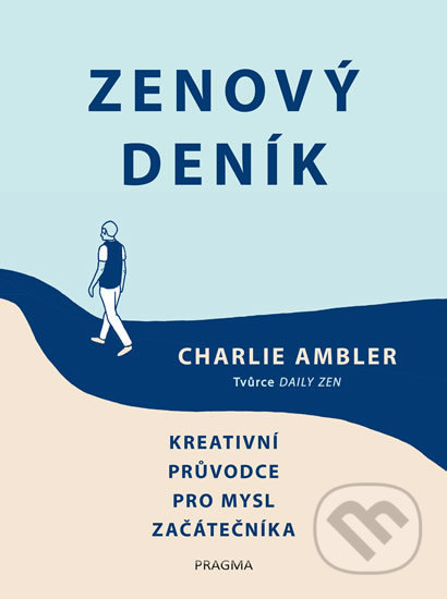 Zenový deník - Charlie Ambler, Pragma, 2019