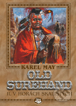 Old Surehand II. - Karel May, Josef Ulrich (ilustrácie), Toužimský & Moravec, 2019