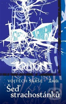 Šeď strachostánků - Vojtěch Šarše - kniha z kategorie Společenská beletrie