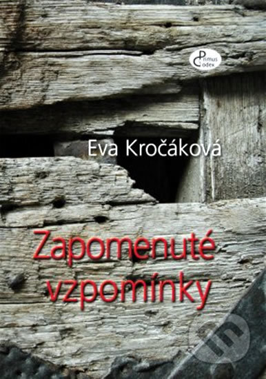 Zapomenuté vzpomínky - Eva Kročáková, Pragoline, 2006