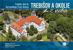 Trebišov a okolie z neba (Trebišov and Its Surroundings From Heaven) - kniha z kategorie Průvodci Evropou