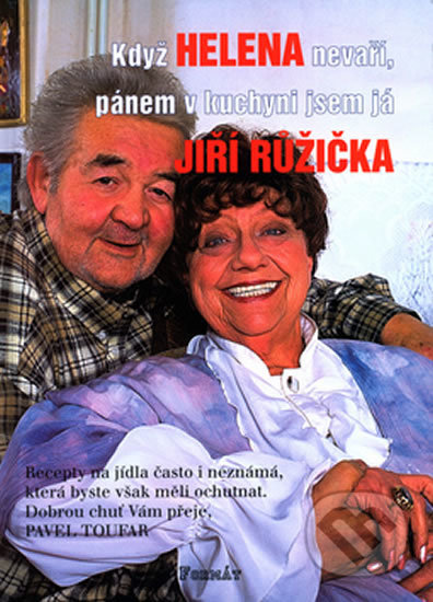 Když Helena nevaří, pánem v kuchyni jsem já - Jiří Růžička, Formát, 2003