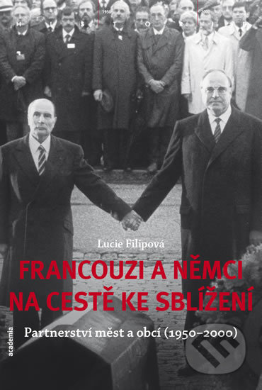 Francouzi a Němci na cestě ke sblížení - Lucie Filipová - kniha z kategorie Historie