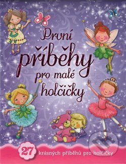 První příběhy pro malé holčičky, Svojtka&Co., 2017