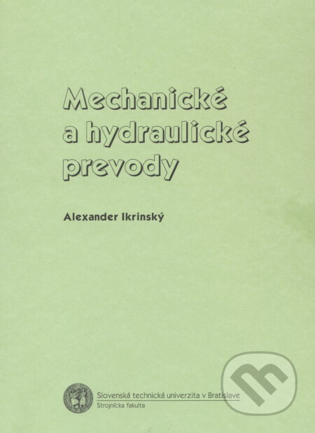 Mechanické a hydraulické prevody - Alexander Ikrinský, Slovenská technická univerzita, 2003