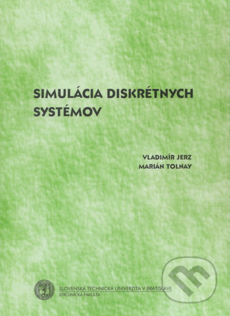 Simulácia diskrétnych systémov - Vladimír Jerz, Slovenská technická univerzita, 2006
