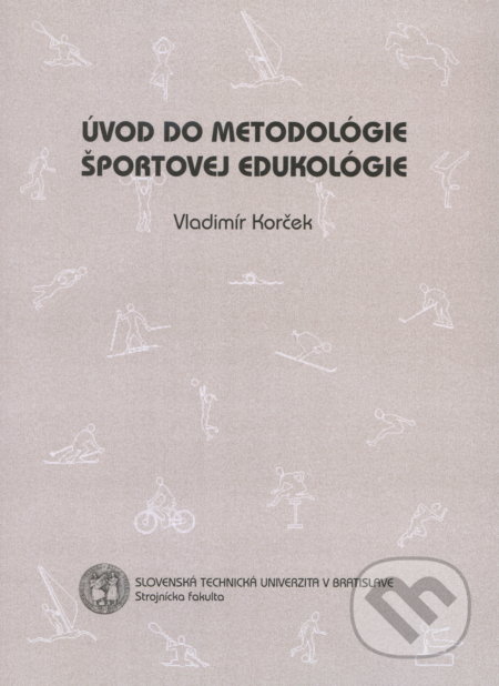 Úvod do metrológie športovej edukológie - Vladimír Korček, Slovenská technická univerzita, 2004