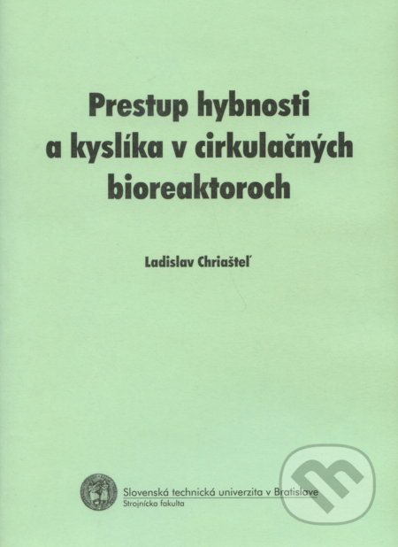 Prestup hybnosti a kyslíka v cirkulačných bioreaktoroch - Ladislav Chriašteľ, Slovenská technická univerzita, 2005