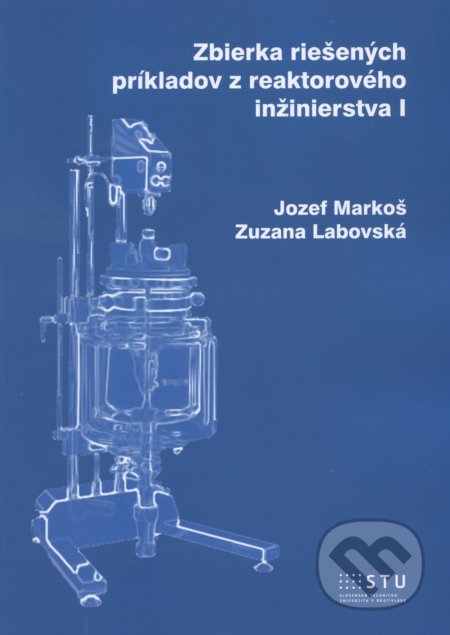 Zbierka riešených príkladov z reaktorového inžinierstva I - kniha z kategorie Vysoké školy