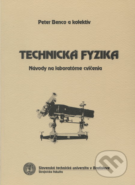 Technická fyzika : návody na laboratórne cvicenia - Peter Benco a kolektiv, STU, 2003