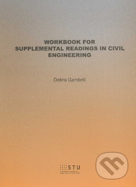 Workbook for supplemental readings in civil engeneering - Debra Gambrill, STU, 2012