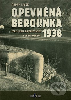 Opevněná Berounka 1938 - Radan Lášek, Codyprint, 2019