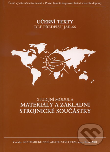 Materiály a základní strojnické součástky - modul 6 - Luděk Beňo, Akademické nakladatelství CERM, 2004