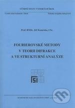 Fourierovské metody v teorii difrakce a ve strukturní analýze - Jiří Komrska, Akademické nakladatelství CERM, 2007