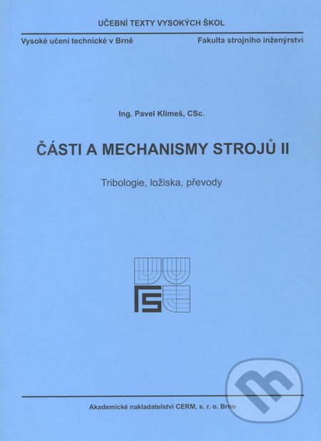 Části a mechanismy strojů II. - Pavel Klimeš, Akademické nakladatelství CERM, 2003