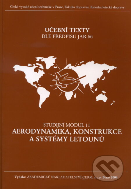 Aerodynamika, konstrukce a systémy letounů - Studijní modul 11, Akademické nakladatelství CERM, 2005