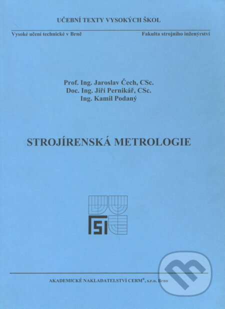 Kniha: Strojírenská metrologie (Jaroslav Čech). Akademické nakladatelství CERM, 2005