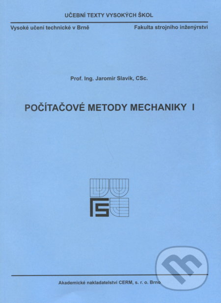 Počítačové metody mechaniky I. - Jaromír Slavík, Akademické nakladatelství CERM, 2003