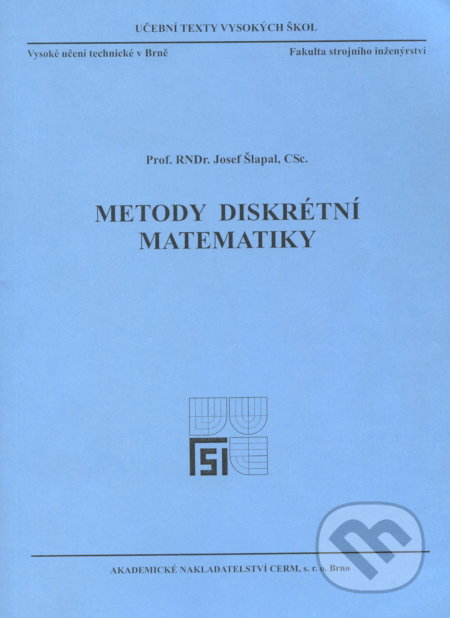 Metody diskrétní matematiky - Josef Šlapal, Akademické nakladatelství CERM, 2004