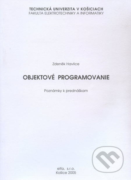 Objektové programovanie - Zdenek Hlavice, Elfa Kosice, 2005