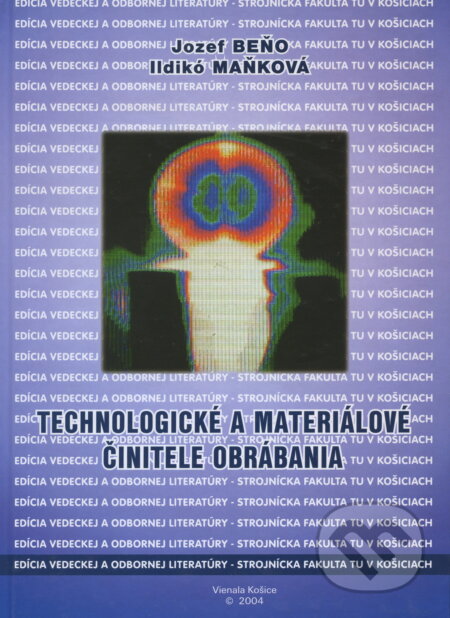 Technologické a materiálové činitele obrábania - Jozef Beňo, Elfa Kosice, 2004