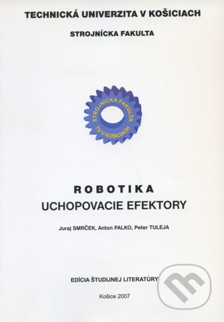 Robotika: Uchopovacie efektory - Juraj Smrček, Elfa Kosice, 2007