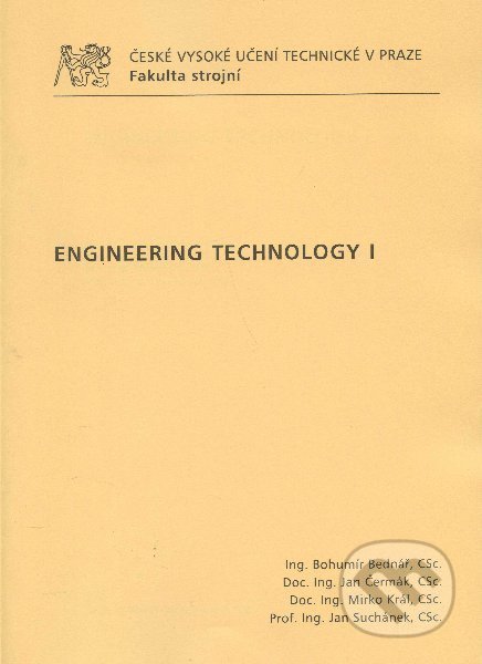 Engineering Technology 1 - Bohumil Bednář, CVUT Praha, 2009