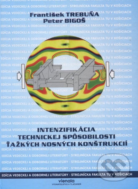 Intenzifikácia technickej spôsobilosti ťažkých nosných konštrukcií. - Frantisek Trebuna, Elfa Kosice, 1998