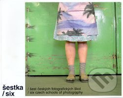šestka/six (šest českých fotografických škol) - kniha z kategorie Fotografie