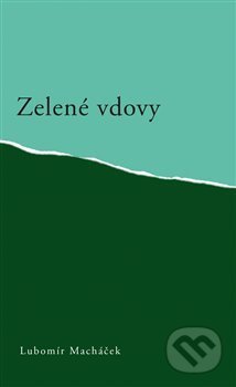 Zelené vdovy - Lubomír Macháček, Pavel Mervart, 2015