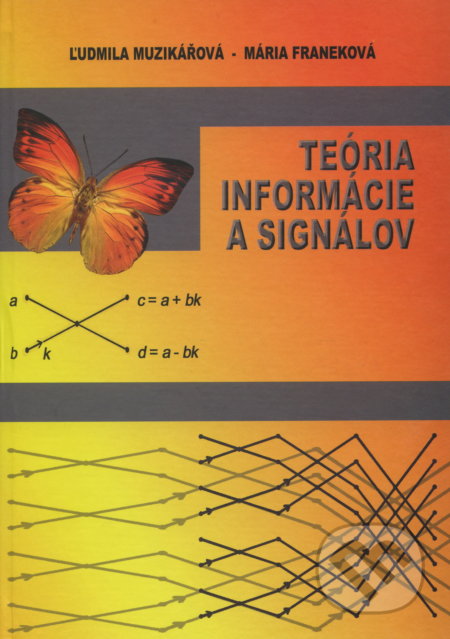 Teória informácie a signálov - Ľudmila Muzikářová, EDIS, 2009