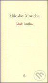 Malá kniha - Miloslav Moucha, Dauphin, 2007