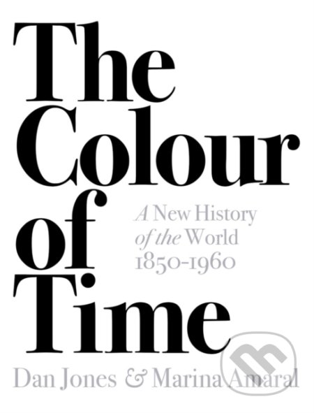The Colour Of Time - Dan Jones, Marina Amaral, Head of Zeus, 2019