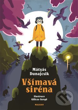 Všímavá siréna - Mátyás Dunajcsik, Gilicze Gergö (ilustrácie), Malvern, 2019