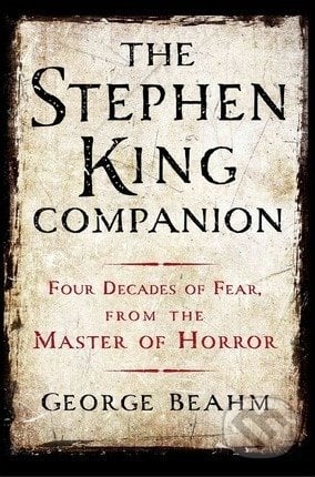 Stephen King Companion - George Beahm, Michael Whelan (ilustrácie), Glenn Chadbourne (ilustrácie), Thomas Dunne Books, 2015