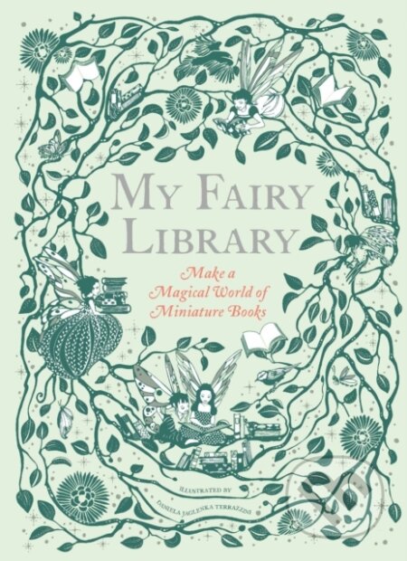 My Fairy Library (Make a Magical World of Miniature Books) - kniha z kategorie Pro děti
