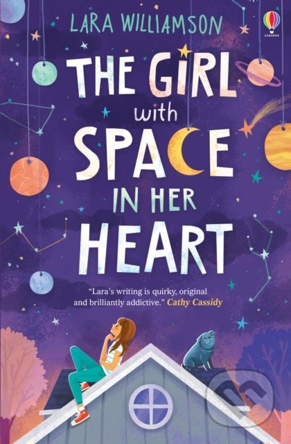 The Girl with Space in Her Heart - Lara Williamson, Usborne, 2019