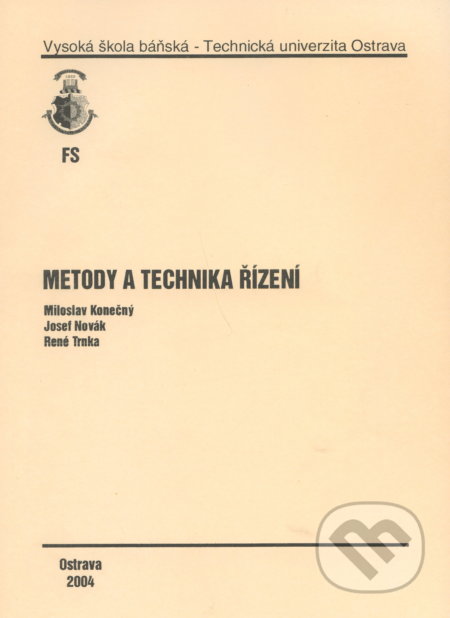 Metody a technika řízení - Miroslav Konečný, VSB TU Ostrava, 2004