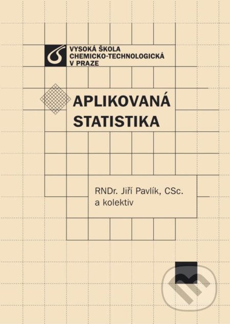 Aplikovaná statistika - Jiří Pavlík, Vydavatelství VŠCHT, 2005