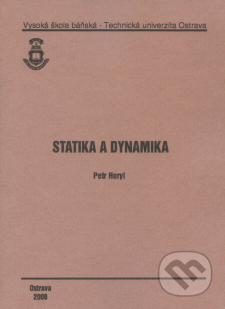 Statika a Dynamika - Petr Horyl, VSB TU Ostrava, 2006