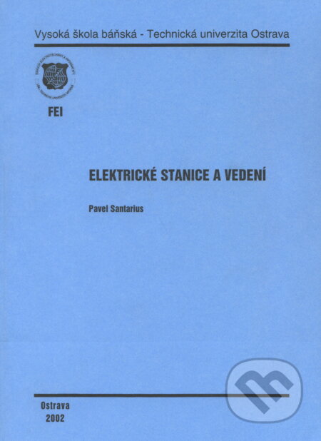 Elektrické stanice a vedení - Pavel Santarius, VSB TU Ostrava, 2002