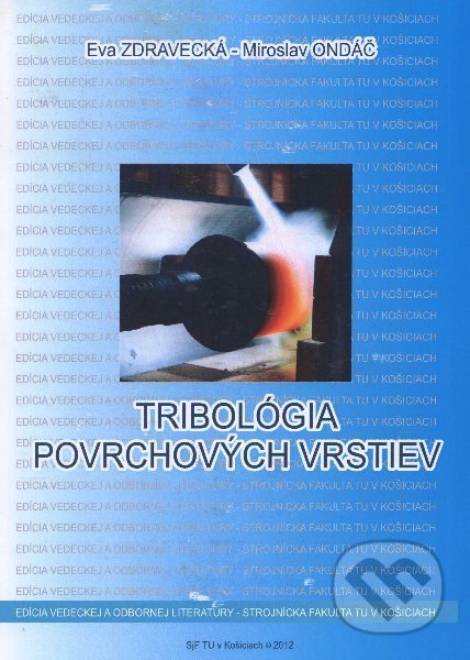 Tribológia povrchových vrstiev - Eva Zdravecná, Technická univerzita v Košiciach, 2012