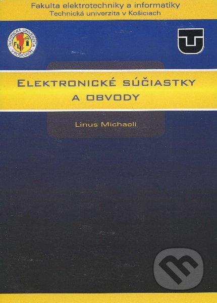 Elektronické súčiastky a obvody - Linus Michaeli, Technická univerzita v Košiciach, 2012