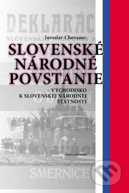 Slovenské národné povstanie - Jaroslav Chovanec, Matica slovenská, 2019