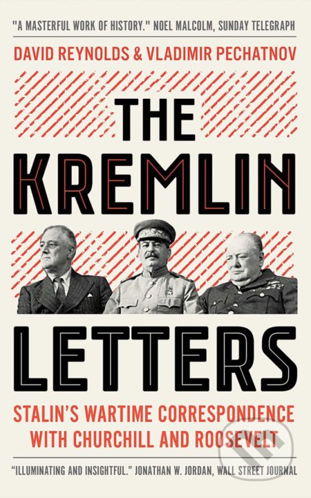 The Kremlin Letters - David Reynolds, Vladimir Pechatnov, Yale University Press, 2019